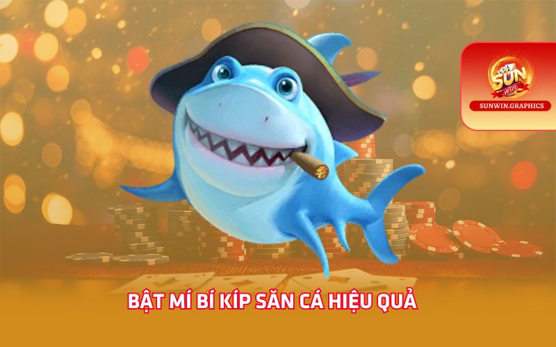 Bật mí bí kíp săn cá hiệu quả