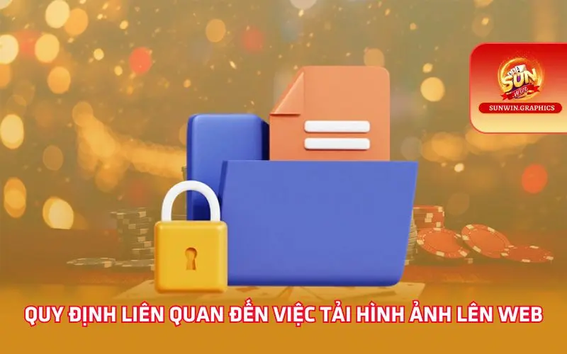Quy định liên quan đến việc tải hình ảnh lên web