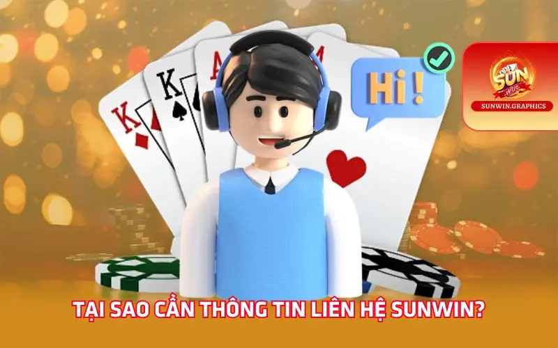Tại sao cần thông tin liên hệ Sunwin?
